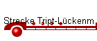 Strecke Tript-Lckenm